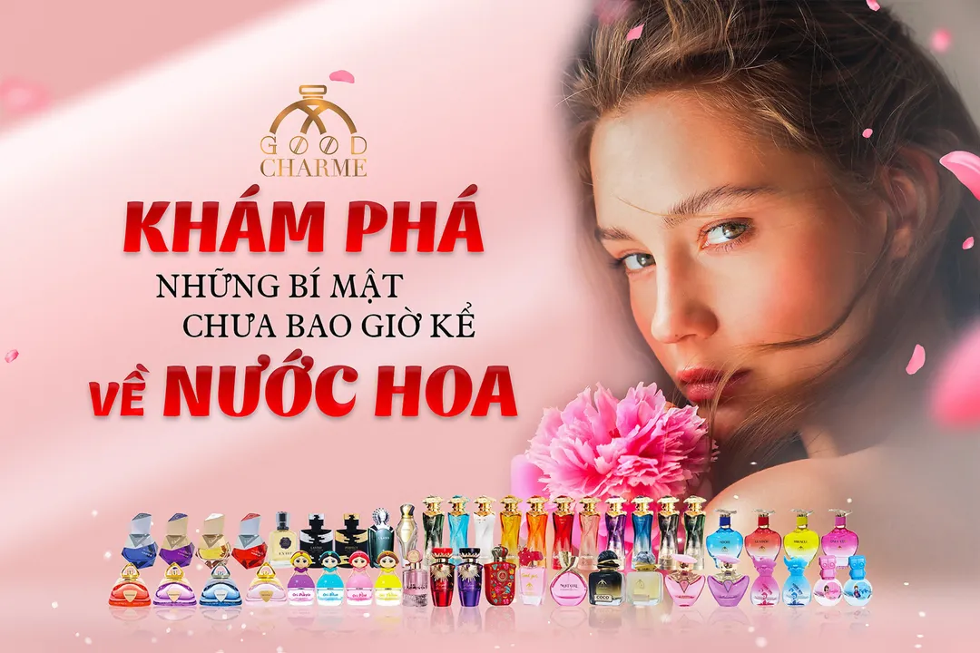 KHÁM PHÁ NHỮNG BÍ MẬT CHƯA BAO GIỜ KỂ VỀ NƯỚC HOA